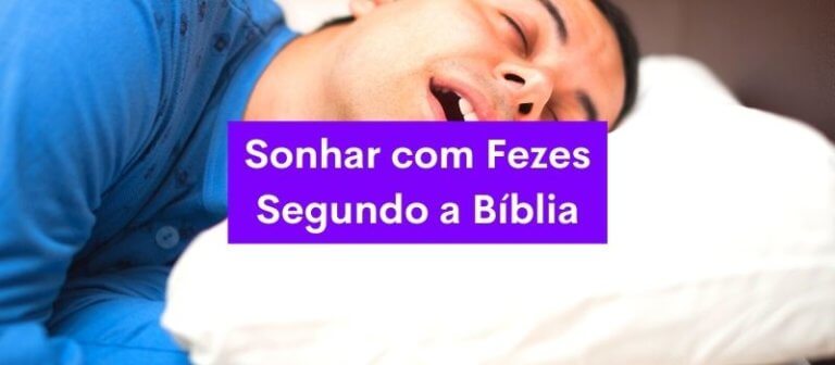 Sonhar com Fezes Segundo a Bíblia