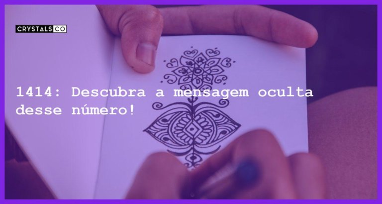 1414: Descubra a mensagem oculta desse número! - 1414 significado