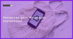 Parcerias para Mineração Sustentável - Parcerias para Mineração Sustentável