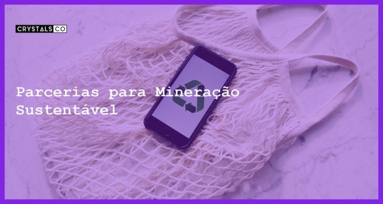 Parcerias para Mineração Sustentável - Parcerias para Mineração Sustentável