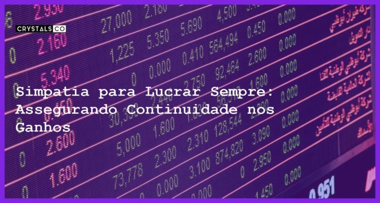 Simpatia para Lucrar Sempre: Assegurando Continuidade nos Ganhos - Simpatia PARA LUCRAR SEMPRE