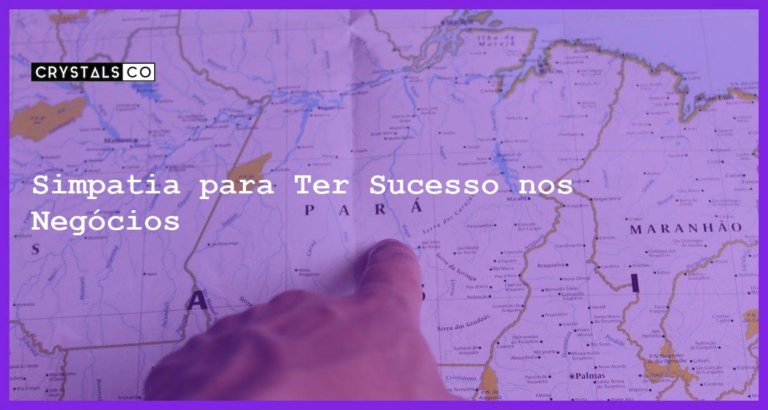 Simpatia para Ter Sucesso nos Negócios