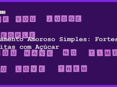 Adoçamento Amoroso Simples: Fortes Receitas com Açúcar - adocamento amoroso simples