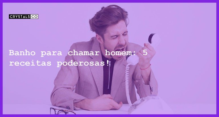 Banho para chamar homem: 5 receitas poderosas! - banho para chamar homem