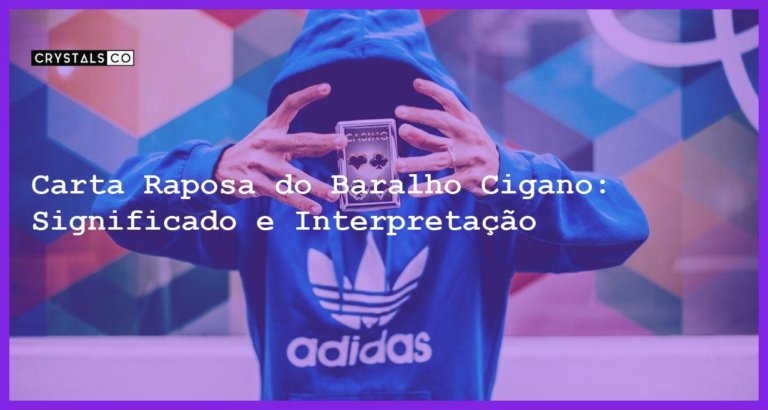 Carta Raposa do Baralho Cigano: Significado e Interpretação - carta raposa baralho cigano