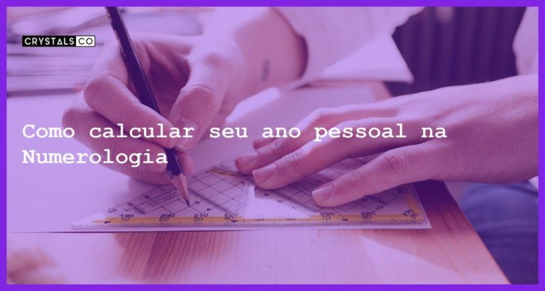 Como calcular seu ano pessoal na Numerologia - como calcular ano pessoal