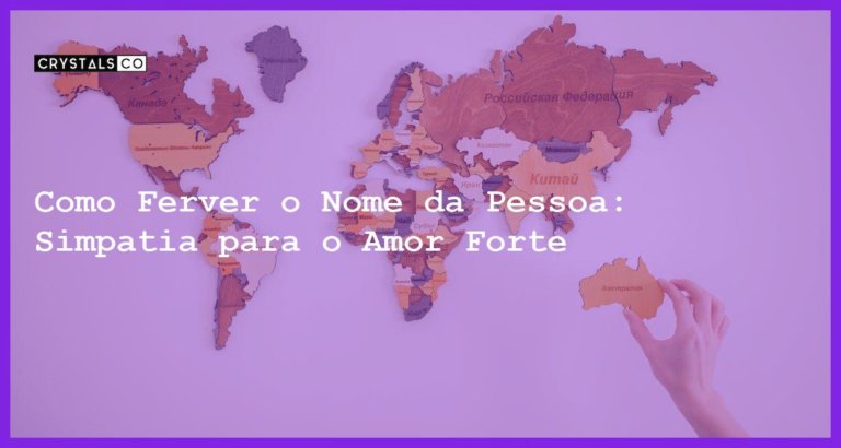 Como Ferver o Nome da Pessoa: Simpatia para o Amor Forte - como ferver o nome da pessoa