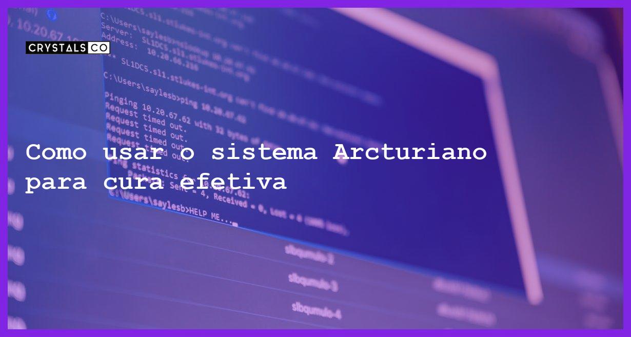 Como usar o sistema Arcturiano para cura efetiva - como funciona o sistema arcturiano de cura