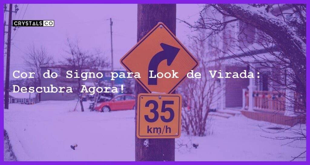 Cor do Signo para Look de Virada: Descubra Agora! - cor signo look virada