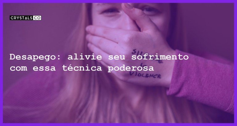 Desapego: alivie seu sofrimento com essa técnica poderosa - deixa ir como aliviar o sofrimento com a tecnica do desapego