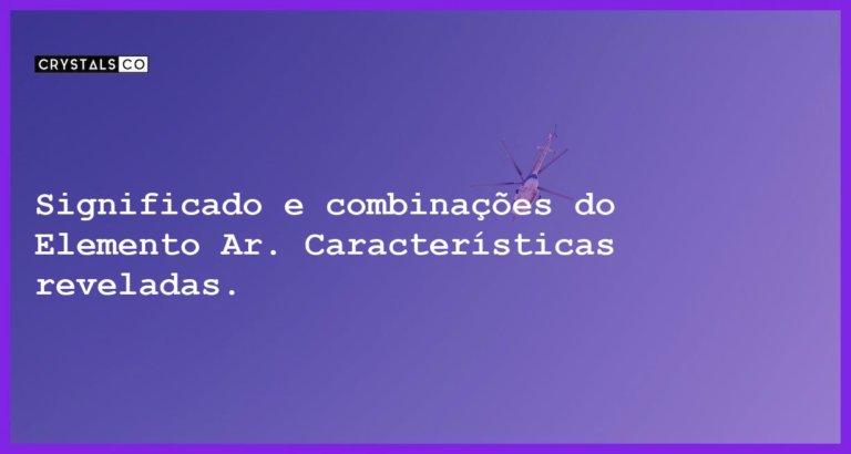 Significado e combinações do Elemento Ar. Características reveladas. - elemento ar