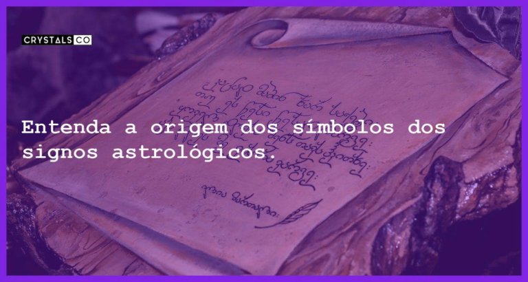 Entenda a origem dos símbolos dos signos astrológicos. - entenda a origem dos simbolos dos signos