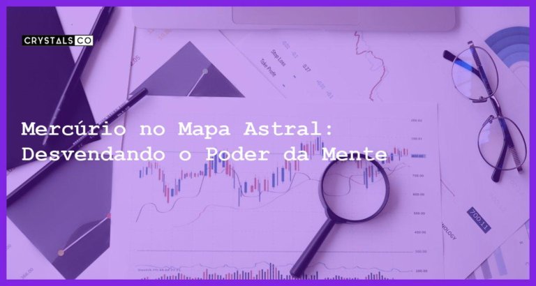 Mercúrio no Mapa Astral: Desvendando o Poder da Mente - mercurio no mapa astral