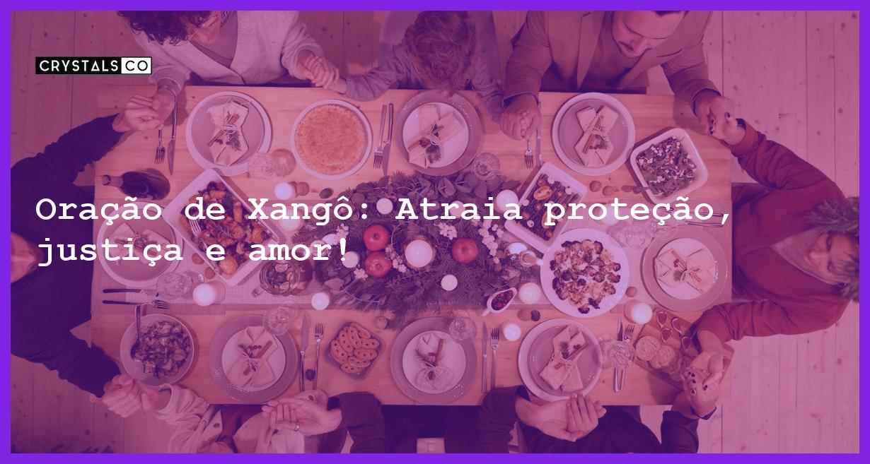 Oração de Xangô: Atraia proteção, justiça e amor! - oracao de xango