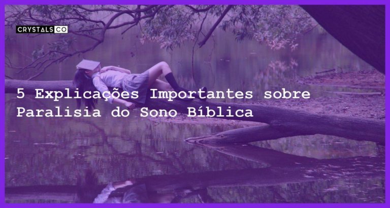 5 Explicações Importantes sobre Paralisia do Sono Bíblica - paralisia do sono segundo a biblia