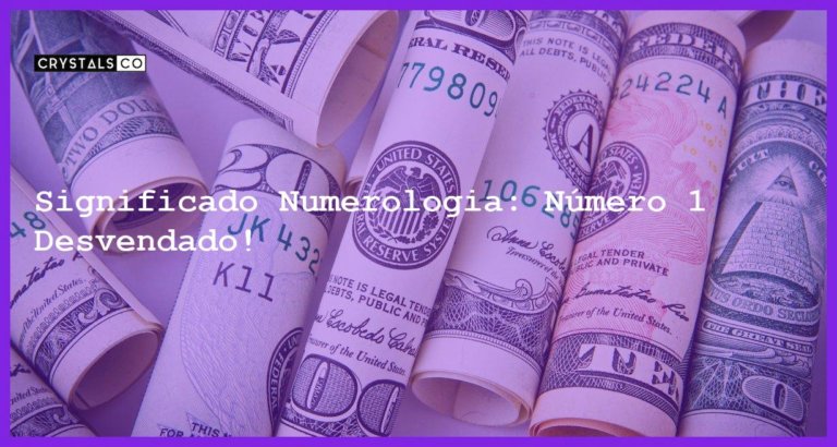 Significado Numerologia: Número 1 Desvendado! - significado numero 1 numerologia