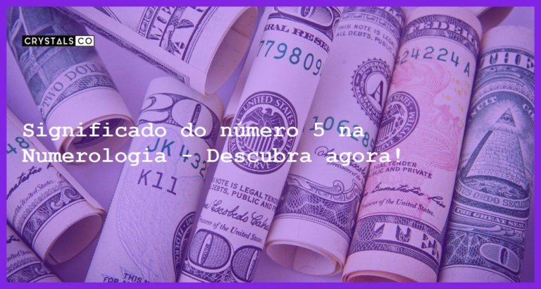 Significado do número 5 na Numerologia - Descubra agora! - significado numero 5 numerologia