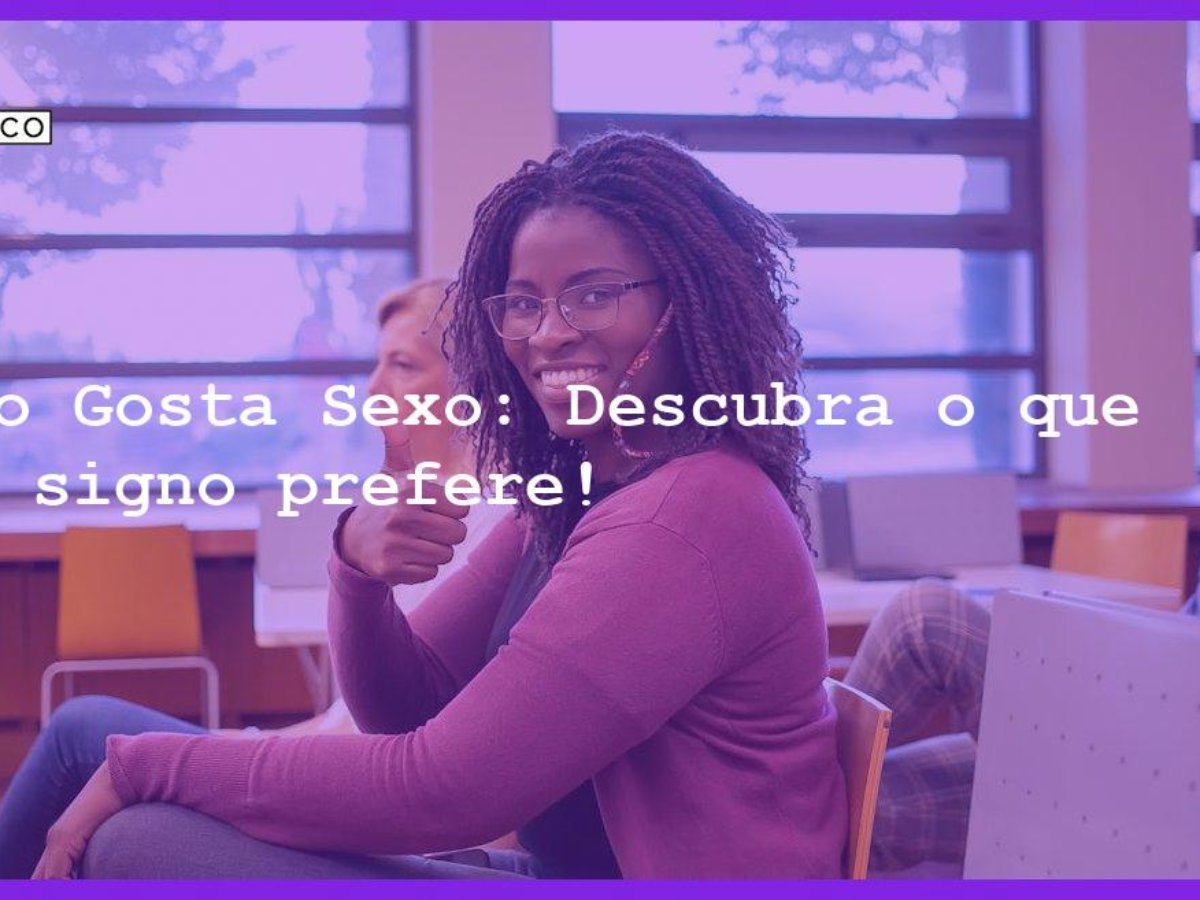 Signo na Hora H: O que cada signo gosta no sexo - Blog CrystalsCo