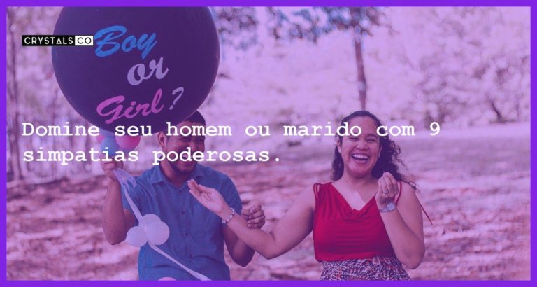 Domine seu homem ou marido com 9 simpatias poderosas. - simpatias para dominar homem ou marido com urina