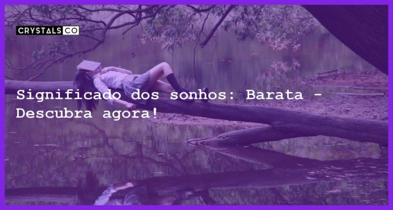 Significado dos sonhos: Barata - Descubra agora! - sonhar com barata