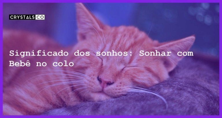 Significado dos sonhos: Sonhar com Bebê no colo - sonhar com bebe no colo