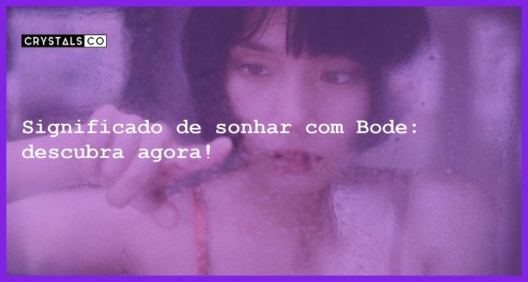 Significado de sonhar com Bode: descubra agora! - sonhar com bode