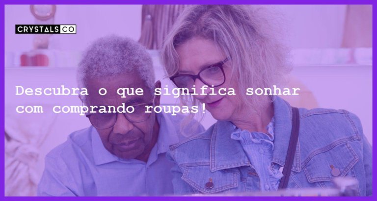 Descubra o que significa sonhar com comprando roupas! - sonhar com comprando roupas