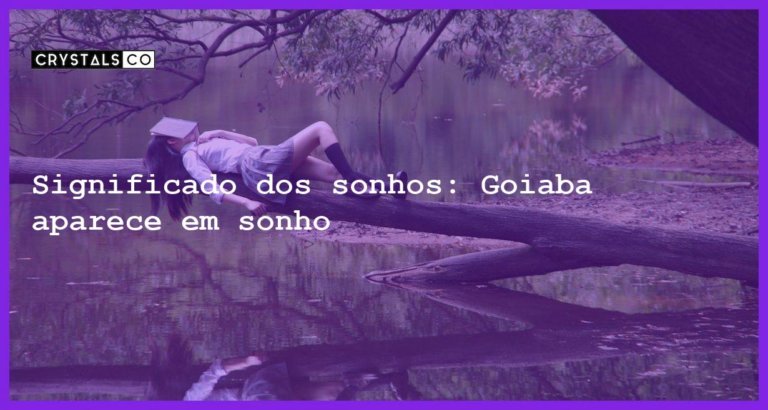 Significado dos sonhos: Goiaba aparece em sonho - sonhar com goiaba