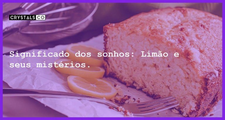 Significado dos sonhos: Limão e seus mistérios. - sonhar com limao