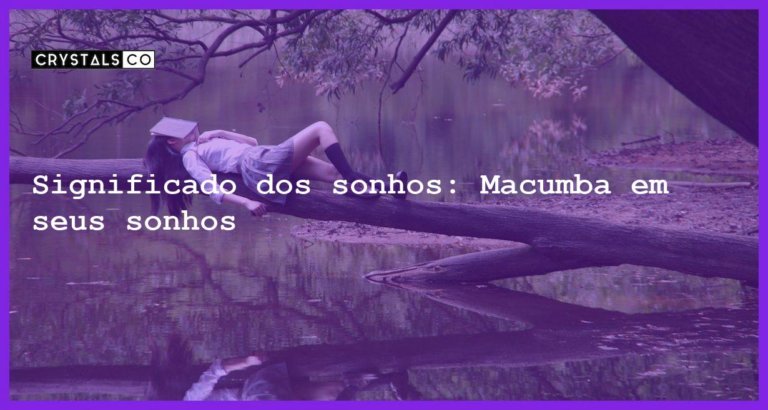 Significado dos sonhos: Macumba em seus sonhos - sonhar com macumba