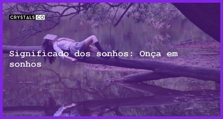 Significado dos sonhos: Onça em sonhos - sonhar com onca