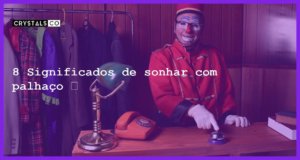 8 Significados de sonhar com palhaço 🤡 - sonhar com palhaco