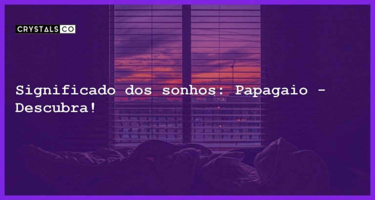 Significado dos sonhos: Papagaio - Descubra! - sonhar com papagaio