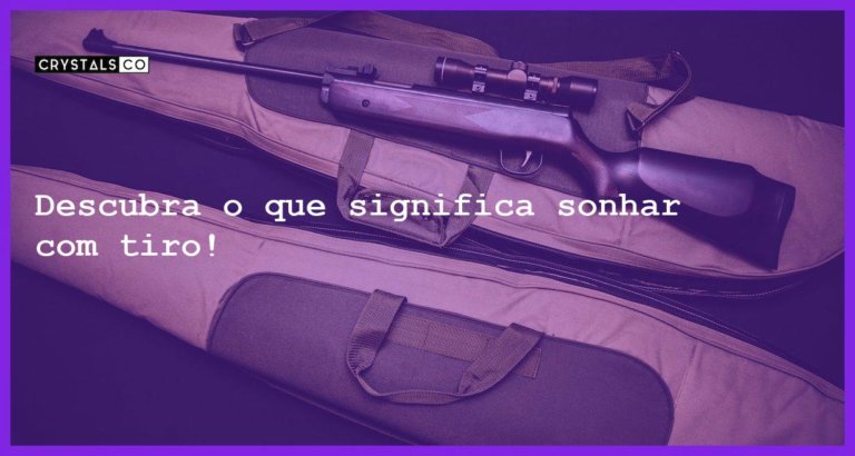 Descubra o que significa sonhar com tiro! - sonhar com tiro