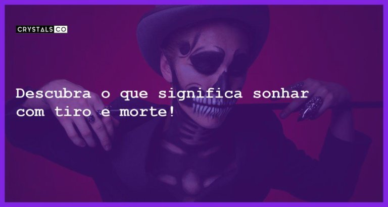 Descubra o que significa sonhar com tiro e morte! - sonhar com tiro e morte