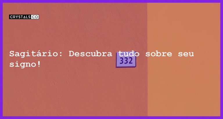 Sagitário: Descubra tudo sobre seu signo! - tudo sobre o signo de sagitario